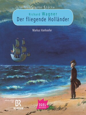 cover image of Starke Stücke. Richard Wagner. Der fliegende Holländer